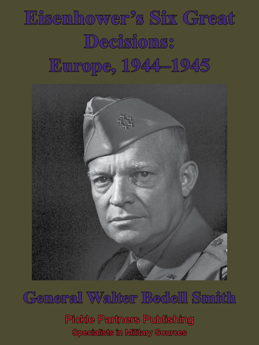 Title details for Eisenhower's Six Great Decisions by General Walter Bedell Smith - Available